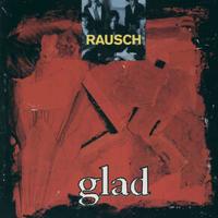 Rausch - Glad