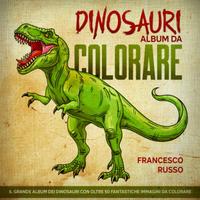  DINOSAURI ALBUM DA COLORARE