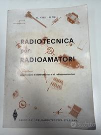 Radiotecnica per Radioamatori – N. Neri I1NE –ARI