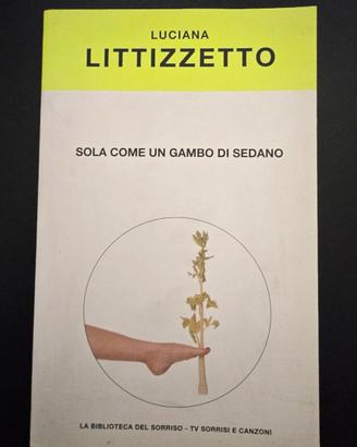 Sola come un gambo di sedano - Luciana Littizzetto