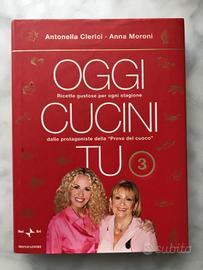 Oggi cucini tu 3 Antonella Clerici Anna Moroni