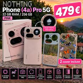 Nothing Phone 4A Pro R da 12 GB di RAM e 256GB mem