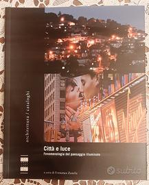 Città e luce - fenomenologia del paesaggio ill...