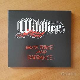 Wildfire - Brute force and ignorance, digipack