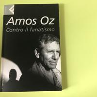 Amos Oz, Contro il fanatismo, ed Feltrinelli