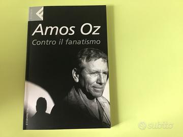 Amos Oz, Contro il fanatismo, ed Feltrinelli