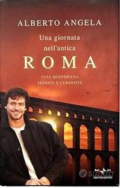Una giornata nell'antica Roma - Alberto Angela