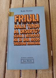 Friuli dalle tende al deserto? ricostruzione Ronza