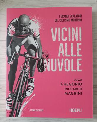 Vicino alle nuvole-I grandi scalatori del Ciclismo