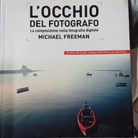 L'Occhio del Fotografo - Michael Freeman | Come Nu