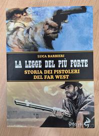 LA LEGGE DEL PIÙ FORTE Storia pistoleri far west