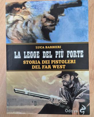 LA LEGGE DEL PIÙ FORTE Storia pistoleri far west