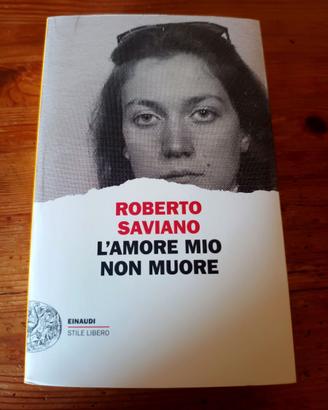 Roberto Saviano: L'amore mio non muore