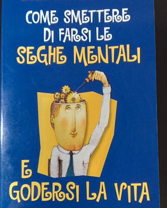 Come smettere di farsi le seghe mentali