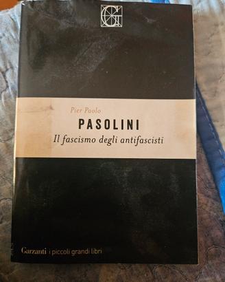 pasolini Il fascismo degli antifascisti 