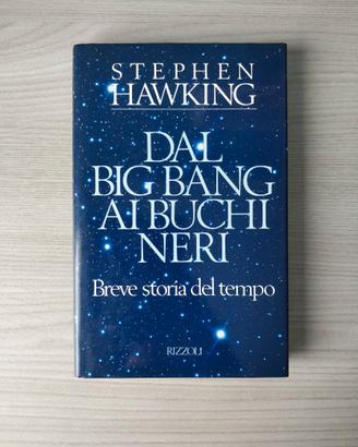 Stephen Hawking - Dal big bang ai buchi neri