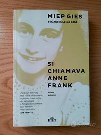 Si chiamava Anne Frank - Miep Gies - UTET