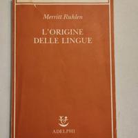 " L' origine delle lingue " Ruhlen. Adelphi