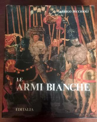 Libro Le armi bianche