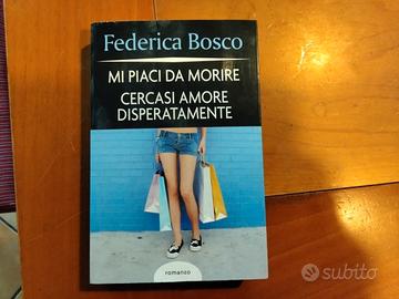 libro Mi piaci da morire Federica Bosco