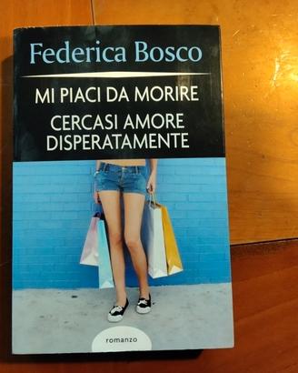 libro Mi piaci da morire Federica Bosco