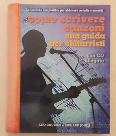 Come scrivere canzoni.Una guida x chitarristi + CD
