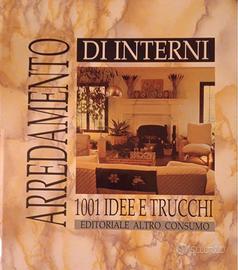 Arredamento di Interni 1001 Idee e trucchi