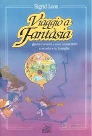 Viaggio a fantàsia, Sigrid Loos, edito da EGA,2005