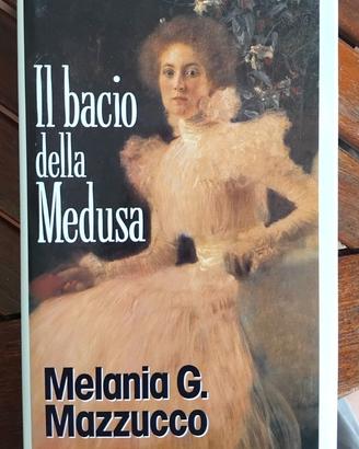 Il bacio della Medusa di Melania G. Mazzucco