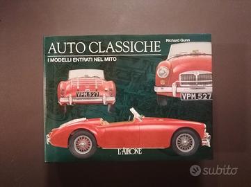 Auto classiche. I modelli entrati nel mito -
