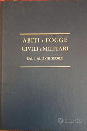 Abiti e fogge civili e militari dal I al XVIII sec