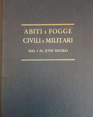 Abiti e fogge civili e militari dal I al XVIII sec