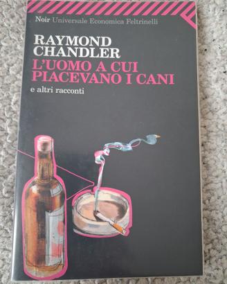 L'uomo a cui piacevano i cani - Raymond Chandler