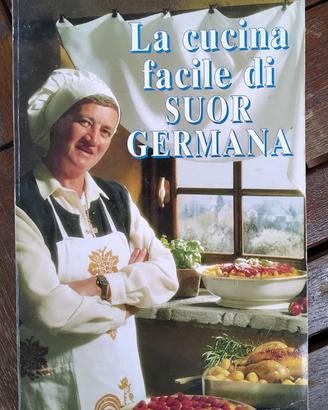 LA CUCINA FACILE DI SUOR GERMANA di Suor Germana