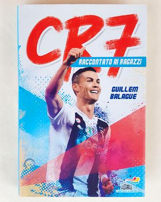 CR7 raccontato ai ragazzi di Guillem Balague 1°Ed.