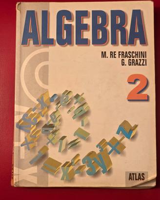 📘 Algebra 2 (Atlas) – Re Fraschini / Grazzi