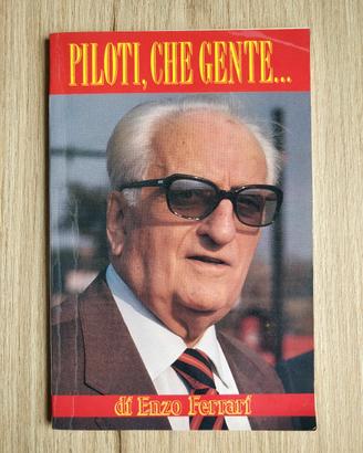 Enzo Ferrari - Piloti, che gente