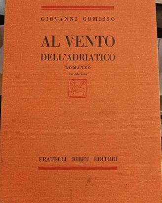 Al Vento dell'Adriatico - G. Comisso, 1928.
