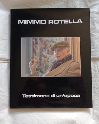 "Testimone di un' epoca" di Mimmo Rotella 