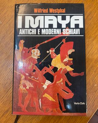 I MAYA - Antichi e moderni schiavi