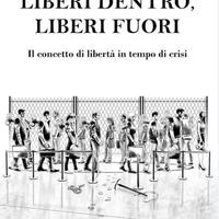 Liberi dentro, liberi fuori. 
