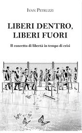 Liberi dentro, liberi fuori. 