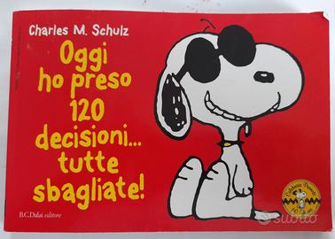 Charles M. Schulz - Oggi ho preso 120 decisioni