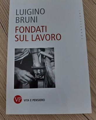 Libro Fondati sul lavoro di Bruni L.