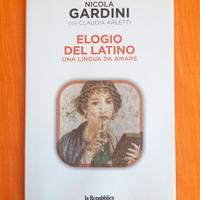 Elogio del Latino. Una lingua da amare. N. Gardini