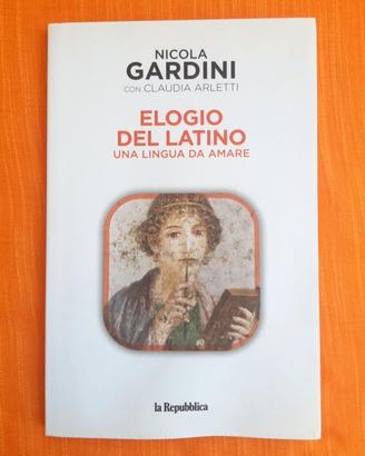Elogio del Latino. Una lingua da amare. N. Gardini