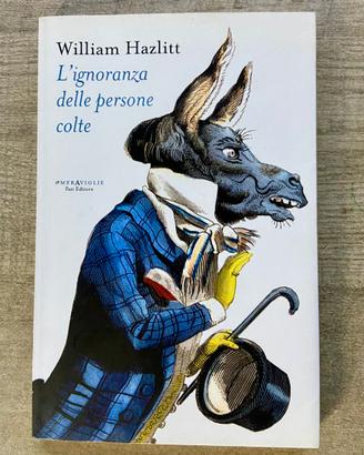 L'ignoranza delle persone colte - William Hazlitt