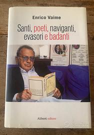 Enrico Vaime Santi, poeti, naviganti, evasori ....