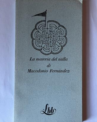 La materia del nulla di Macedonio Fernandez