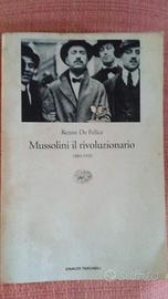 Mussolini il rivoluzionario 1883-1920 di Renzo De